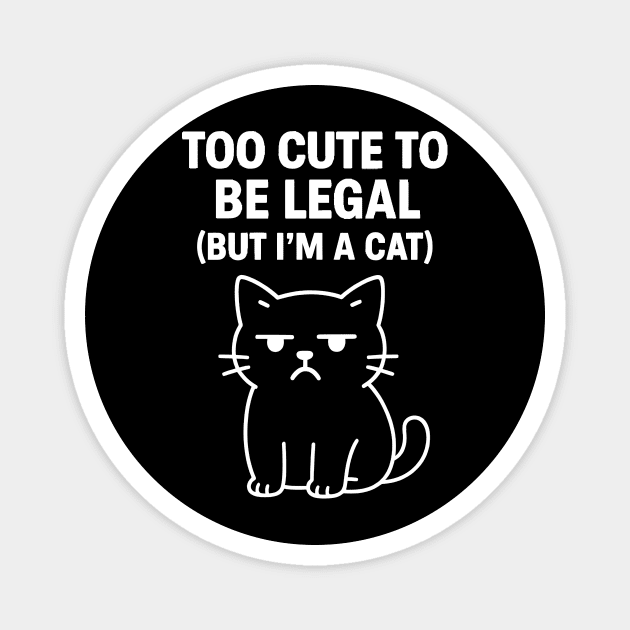 Too Cute To Be Legal Cat Lovers Magnet by Douglas's Store 5